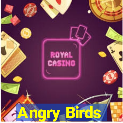 Angry Birds